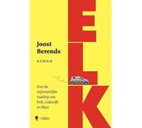 Elk: Over de onfortuinlijke roadtrip van Erik, Lodewijk en Kahn