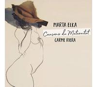Elka, Marta - Cancons De Maternitat