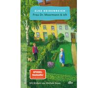 Elke Heidenreich Michael Sowa Frau Dr. Moormann & ich (Poche)
