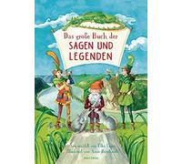 Elke Leger Anne Das große Buch der Sagen und Legenden für Kinder: Neu er (Relié)