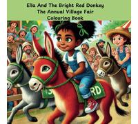 Ella And The Bright Red Donkey:The Annual Village Fair: Colouring Book