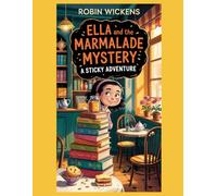Ella and the Marmalade Mystery: A Sticky Adventure