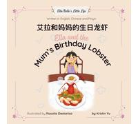 Ella and the Mum's Birthday Lobster: Bilingual Children's Book Written in English, Simplified Chinese and Pinyin