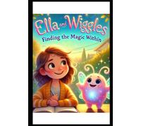"Ella and Wiggles: Finding the Magic Within"