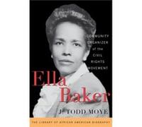 Ella Baker by J. Todd Moye J. Todd Moye (Auteur)