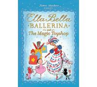 Ella Bella Ballerina and the Magic Toyshop
