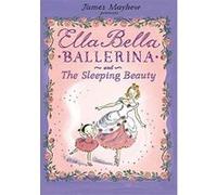 Ella Bella Ballerina and the Sleeping Beauty
