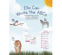 Ella Can Write the ABCs: A beginning to write activity book - made just for Ella