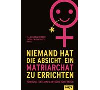 Ella Carina Werner Katink Niemand hat die Absicht ein Matriarchat zu err (Poche)