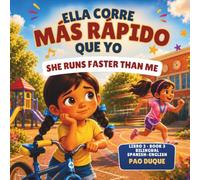 Ella Corre Más Rápido Que Yo: Cuento bilingüe español-inglés sobre comparación, autoestima y confianza para niños de 5 a 9 años / Bilingual ... Self-Esteem and Confidence for Kids Ages 5-9