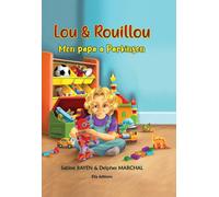Ella Editions Lou & Rouillou : Mon Papa A Parkinson