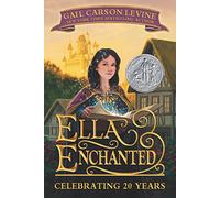 Ella Enchanted: A Newbery Honor Award Winner