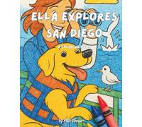 Ella Explores San Diego: Take a walk with Ella - a children's coloring book