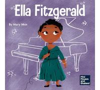 Ella Fitzgerald: A Kid’s Book About Not Giving Up On Your Passion