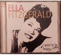 Ella Fitzgerald - I Want To Be Happy