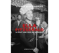 Ella Fitzgerald - Il Était Une Voix En Amérique