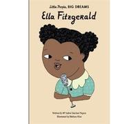 Little People Big Dreams Ella Fitzgerald /anglais