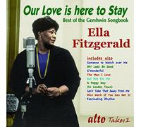 Ella Fitzgerald : Our Love is Here to Stay (The Gershwin Songbook)