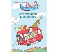Ella in der Schule - Eine turbulente Klassenfahrt