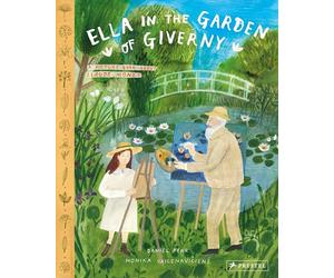 Ella in the Garden of Giverny: A Picture Book About Claude Monet