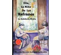 Ella.La Niña De Los Refranes: La Sabiduría Oculta