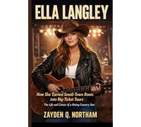 ELLA LANGLEY: How She Turned Small-Town Roots into Big-Ticket Tours - The Life and Career of a Rising Country Star