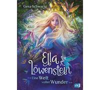 Ella Löwenstein - Eine Welt voller Wunder: Das perfekte Geschenk zu Ostern für Kinder ab 8 Jahren