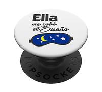 Ella me Robó el Sueño. Spanish Saying Couple Matching PopSockets PopGrip Adhésif