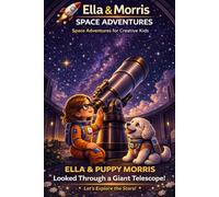 Ella & Morris Space Adventures: Looked Through a Giant Telescope!: Blank Notebook for Creative Kids | Space Journal | Drawing & Writing Book