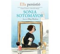 Ella persistio Sonia Sotomayor She Persisted Sonia Sotomayor by Prologue by Chelsea Clinton & Meg Medina Prologue by Chelsea Clinton Meg Medina (Auteur)
