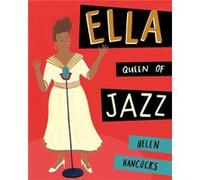 Ella Queen of Jazz by Helen Hancocks Inconnu (Auteur)