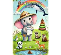 Ella’s Poop-tacular Safari: The Scoop on Poop from Around the World