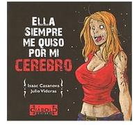 Ella Siempre Me Quiso Por Mi Cerebro - [Livre en VO] Casanova, Isaac (Auteur)