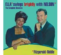 Ella Fitzgerald & Nelson Ella Swings Brightly With Nelson: The Complete Se (CD)