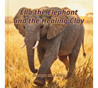Ella the Elephant and the Healing Clay