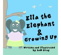 Ella The Elephant & Growing Up