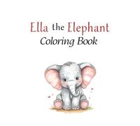Ella the Elephant: The Daily Life of Ella the Elephant