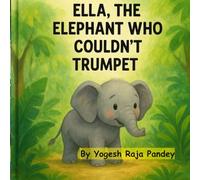 Ella, the Elephant Who Couldn't Trumpet