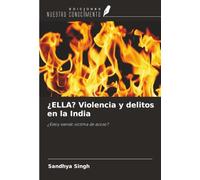 ¿ELLA? Violencia y delitos en la India: ¿Estoy siendo víctima de acoso?