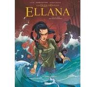 Ellana - Tome 02 Pierre Bottero (Idée originale), Lylian (Auteur), Montse Martin (Dessinateur), Loïc Chevallier (Coloriste)
