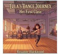 Ella's Dance Journey: Her First Class
