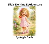 Ella's Exciting E Adventure