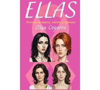 ELLAS: Para todas las mujeres que hicieron de su historia, un acto de valentía.