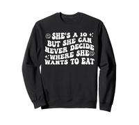 Elle a 10 Ans mais Elle ne Peut jamais décider où Manger drôle Sweatshirt