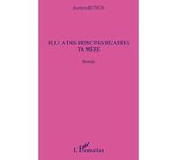 Elle a des fringues bizarres ta mère - Jocelyne Butsch - L'harmattan - broché - Roman