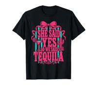 Elle a Dit Oui Alors Nous Avons Dit Tequila Bachelorette T-Shirt