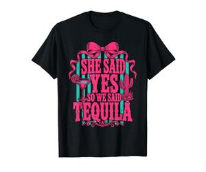 Elle a Dit Oui Alors Nous Avons Dit Tequila Bachelorette T-Shirt