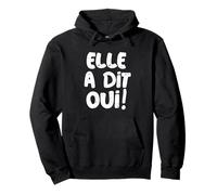 Elle a dit oui en france fiancée elle a dit oui Sweat à Capuche