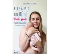 Elle a fait un bébé toute seule - Audrey Josse - City - broché - Témoignage