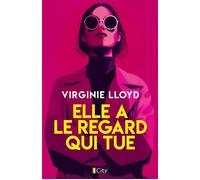 Elle a le regard qui tue - Virginie Lloyd - City - broché - Roman